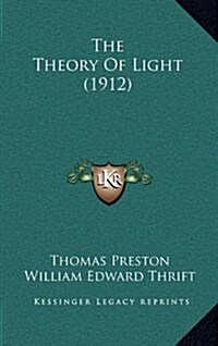 The Theory of Light (1912) (Hardcover)
