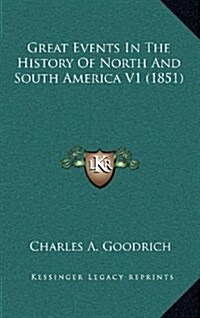 Great Events in the History of North and South America V1 (1851) (Hardcover)