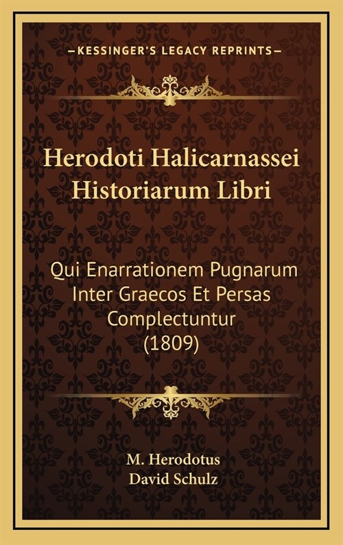 Herodoti Halicarnassei Historiarum Libri: Qui Enarrationem Pugnarum Inter Graecos Et Persas Complectuntur (1809) (Hardcover)