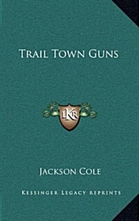 Trail Town Guns (Hardcover)