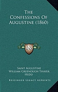 The Confessions of Augustine (1860) (Hardcover)