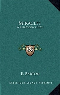 Miracles: A Rhapsody (1823) (Hardcover)