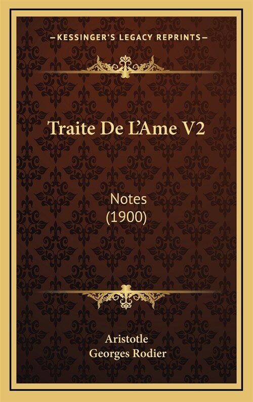 Traite de LAme V2: Notes (1900) (Hardcover)