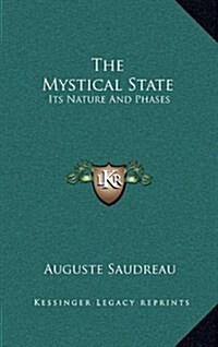 The Mystical State: Its Nature and Phases (Hardcover)