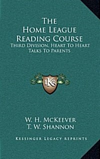 The Home League Reading Course: Third Division, Heart to Heart Talks to Parents (Hardcover)