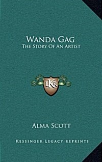 Wanda Gag: The Story of an Artist (Hardcover)