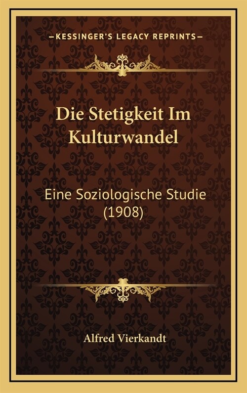 Die Stetigkeit Im Kulturwandel: Eine Soziologische Studie (1908) (Hardcover)