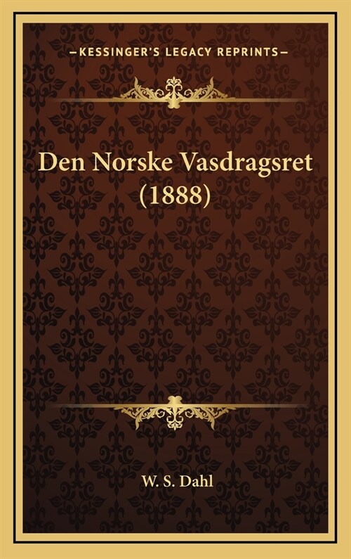 Den Norske Vasdragsret (1888) (Hardcover)