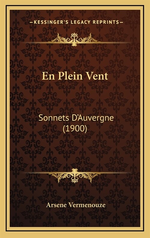 En Plein Vent: Sonnets DAuvergne (1900) (Hardcover)