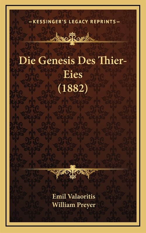 Die Genesis Des Thier-Eies (1882) (Hardcover)