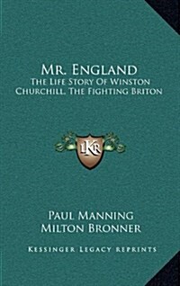 Mr. England: The Life Story of Winston Churchill, the Fighting Briton (Hardcover)