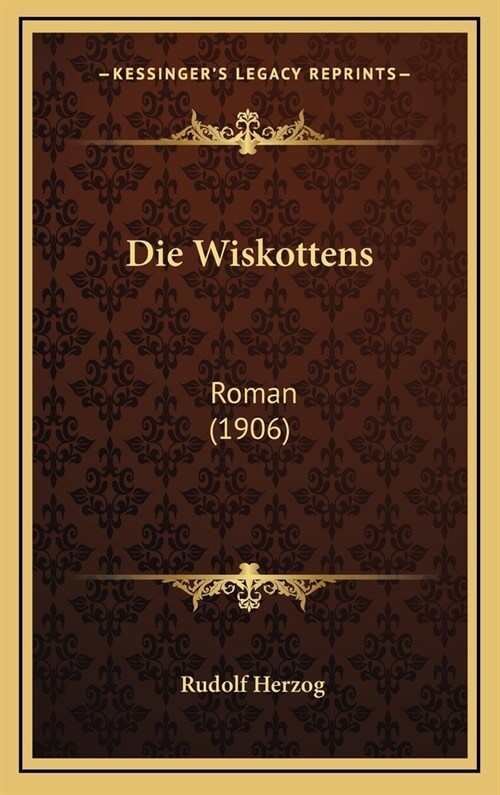 Die Wiskottens: Roman (1906) (Hardcover)