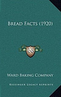 Bread Facts (1920) (Hardcover)