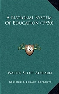 A National System of Education (1920) (Hardcover)