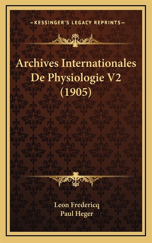 Archives Internationales de Physiologie V2 (1905) (Hardcover)