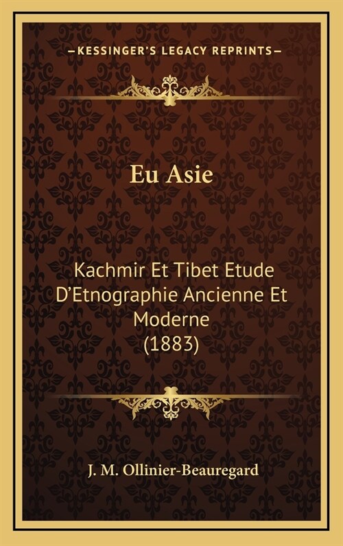 Eu Asie: Kachmir Et Tibet Etude DEtnographie Ancienne Et Moderne (1883) (Hardcover)