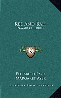 Kee and Bah: Navajo Children (Hardcover)