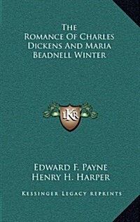 The Romance of Charles Dickens and Maria Beadnell Winter (Hardcover)