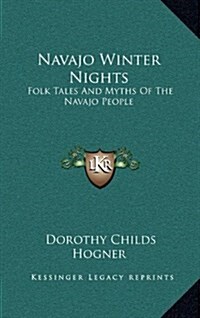 Navajo Winter Nights: Folk Tales and Myths of the Navajo People (Hardcover)