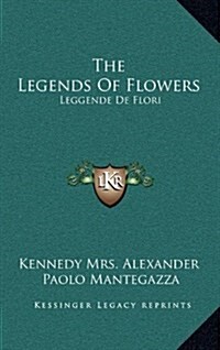 The Legends of Flowers: Leggende de Flori (Hardcover)