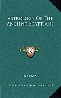 Astrology of the Ancient Egyptians (Hardcover)