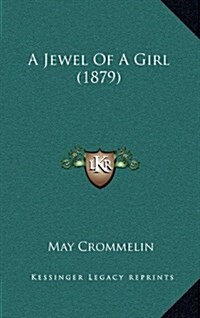 A Jewel of a Girl (1879) (Hardcover)