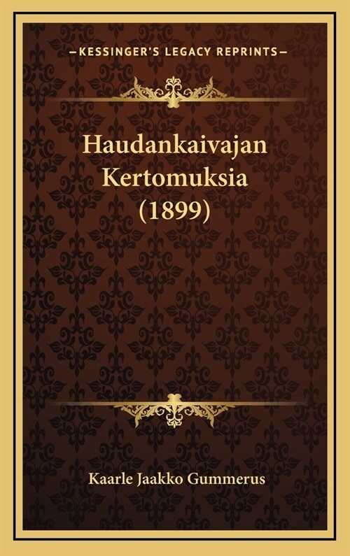 Haudankaivajan Kertomuksia (1899) (Hardcover)
