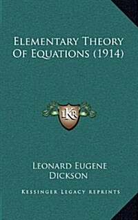Elementary Theory of Equations (1914) (Hardcover)