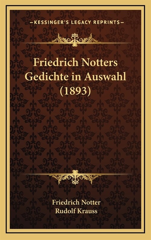 Friedrich Notters Gedichte in Auswahl (1893) (Hardcover)