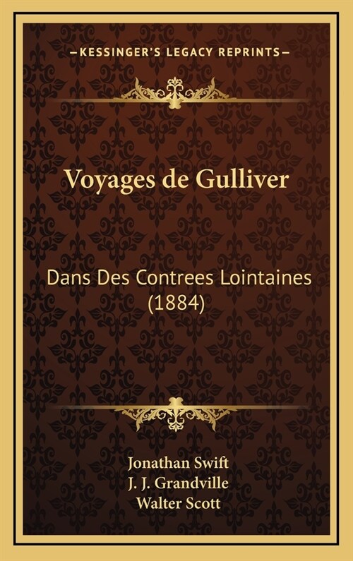 Voyages de Gulliver: Dans Des Contrees Lointaines (1884) (Hardcover)