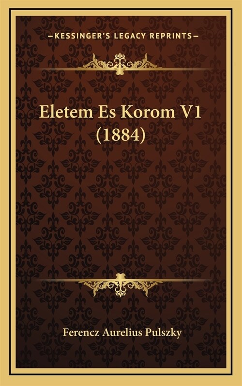 Eletem Es Korom V1 (1884) (Hardcover)