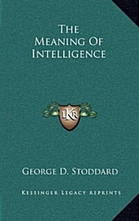 The Meaning of Intelligence (Hardcover)