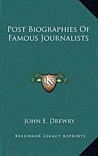 Post Biographies of Famous Journalists (Hardcover)