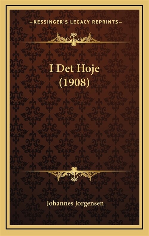 I Det Hoje (1908) (Hardcover)