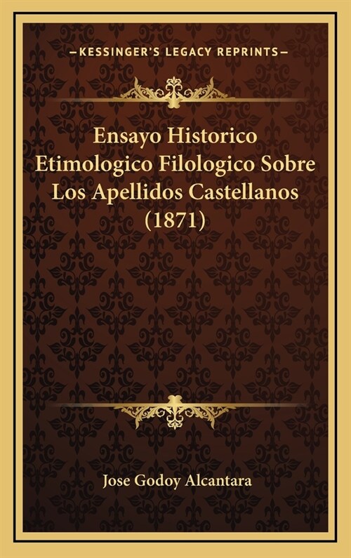 Ensayo Historico Etimologico Filologico Sobre Los Apellidos Castellanos (1871) (Hardcover)