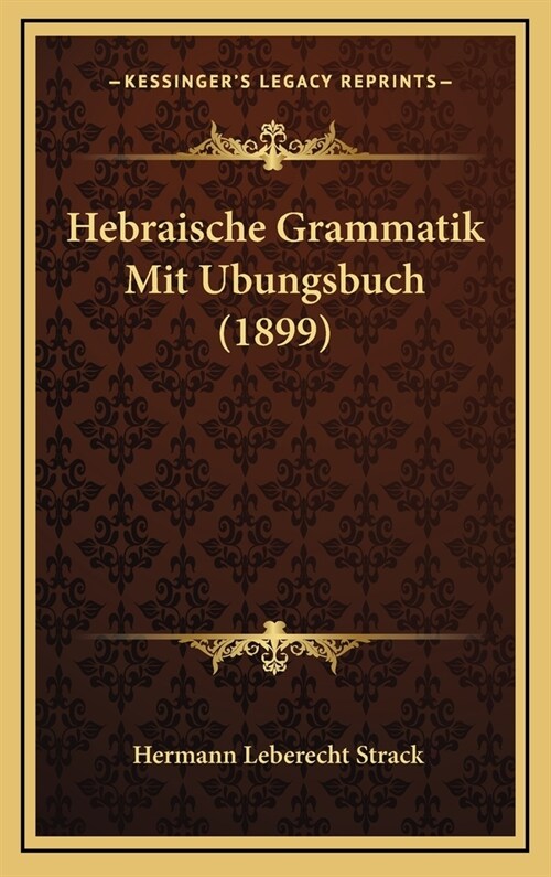 Hebraische Grammatik Mit Ubungsbuch (1899) (Hardcover)