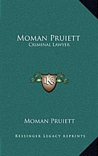 Moman Pruiett: Criminal Lawyer (Hardcover)