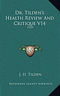 Dr. Tildens Health Review and Critique V14: 1939 (Hardcover)