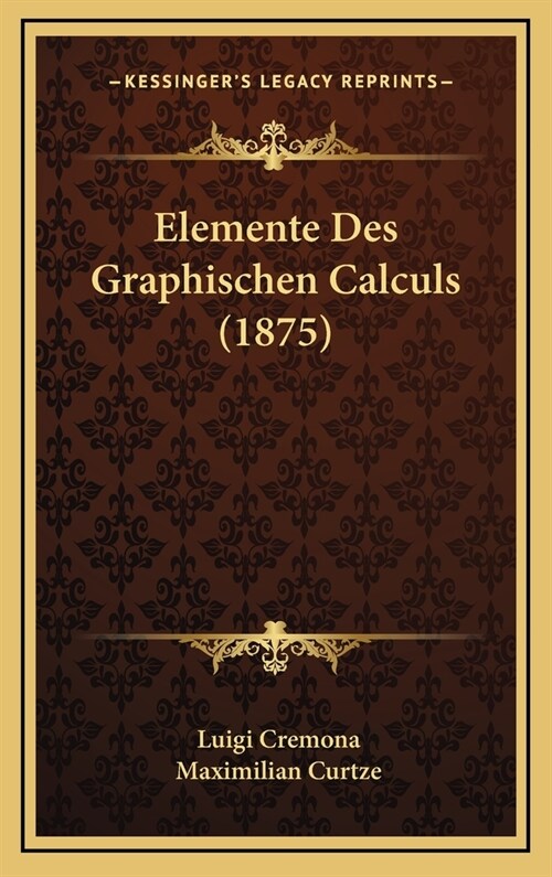 Elemente Des Graphischen Calculs (1875) (Hardcover)