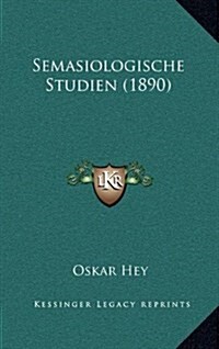 Semasiologische Studien (1890) (Hardcover)