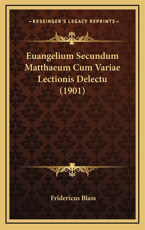 Euangelium Secundum Matthaeum Cum Variae Lectionis Delectu (1901) (Hardcover)