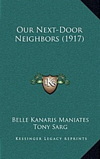Our Next-Door Neighbors (1917) (Hardcover)