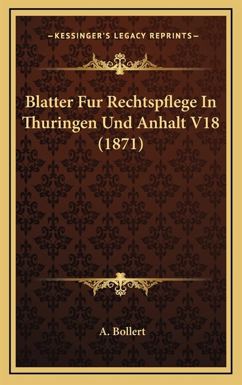 Blatter Fur Rechtspflege in Thuringen Und Anhalt V18 (1871) (Hardcover)