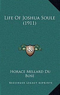 Life of Joshua Soule (1911) (Hardcover)
