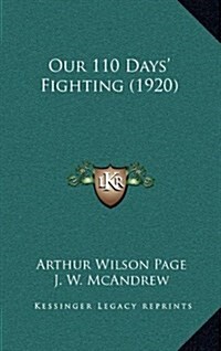 Our 110 Days Fighting (1920) (Hardcover)