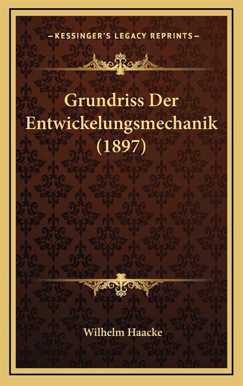 Grundriss Der Entwickelungsmechanik (1897) (Hardcover)