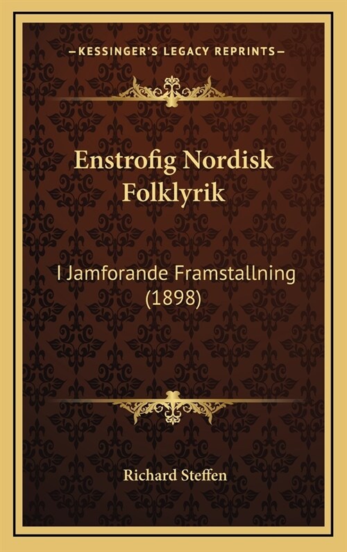 Enstrofig Nordisk Folklyrik: I Jamforande Framstallning (1898) (Hardcover)