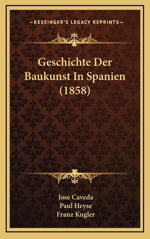 Geschichte Der Baukunst in Spanien (1858) (Hardcover)