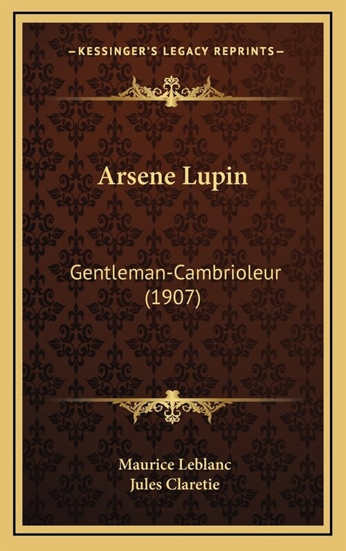 Arsene Lupin: Gentleman-Cambrioleur (1907) (Hardcover)