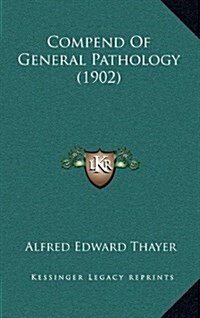 Compend of General Pathology (1902) (Hardcover)
